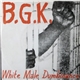 B.G.K. - White Male Dumbinance